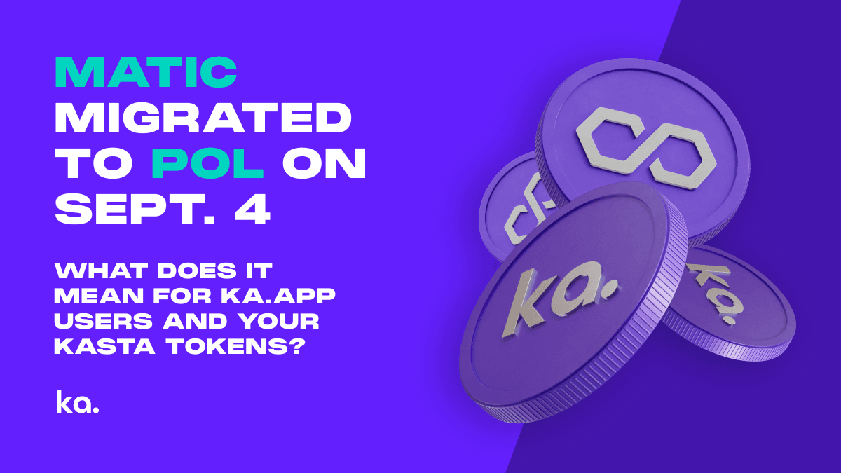 MATIC Migrated to POL on Sept. 4: What Does It Mean for Ka.app Users and Your KASTA Tokens?