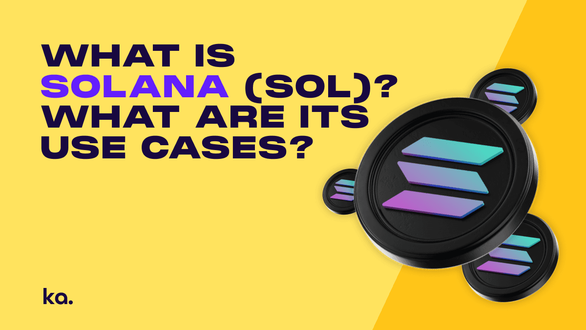 What Is Solana (SOL)? What Are Its Use Cases?