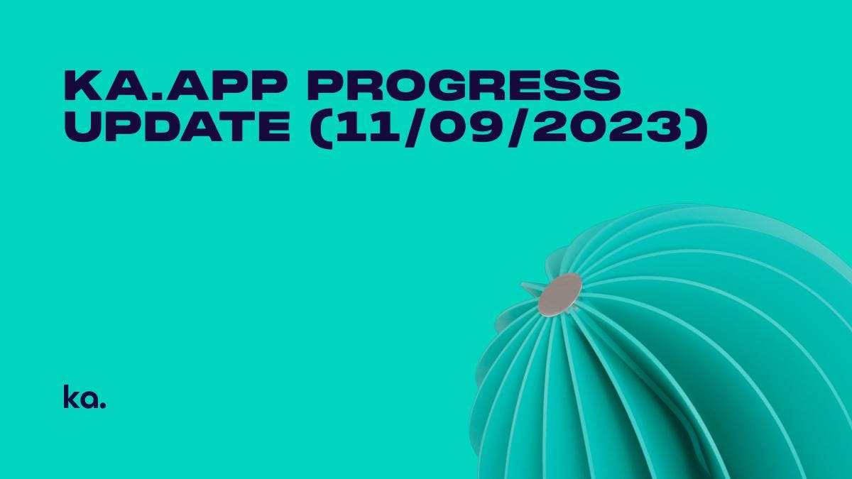 Ka.app Progress Update (11/09/2023): Cash, PWA & Architecture Upgrade