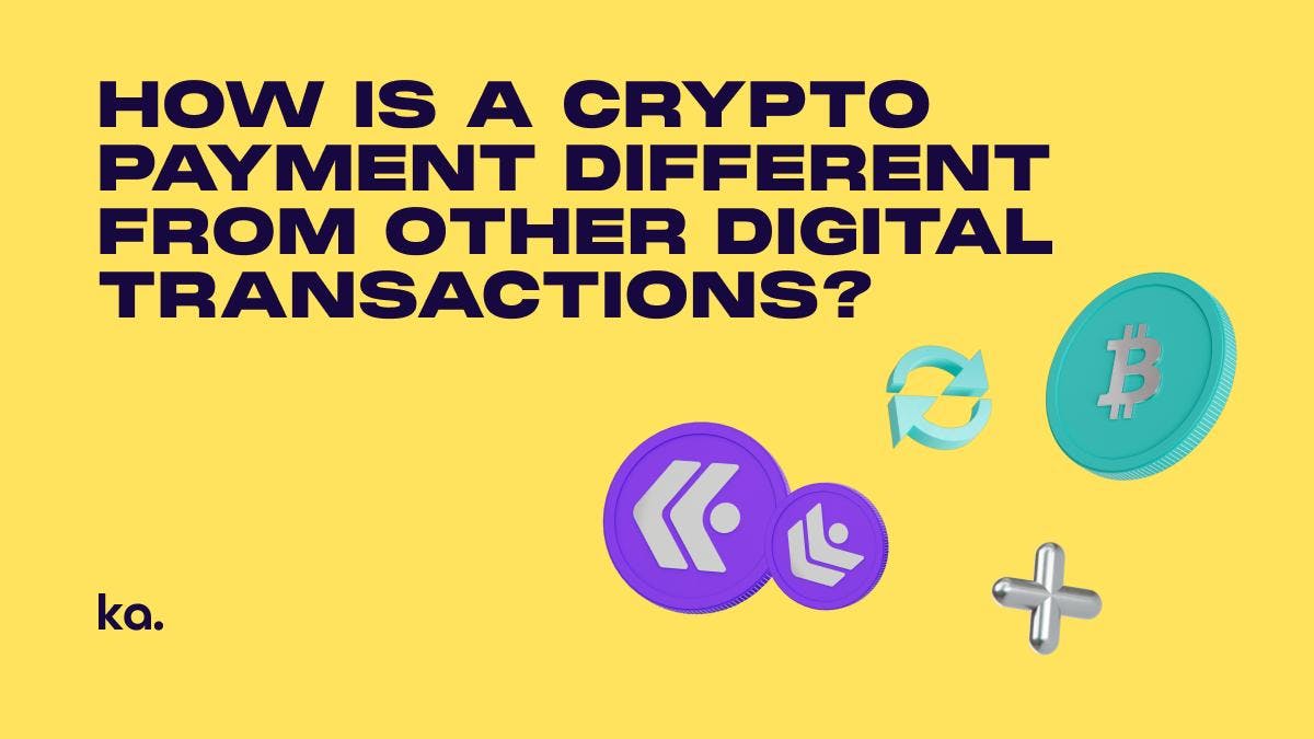 How Is a Crypto Payment Different From Other Digital Transactions?